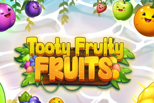 Tooty Fruity Fruits